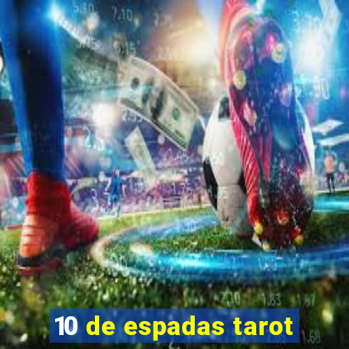 10 de espadas tarot